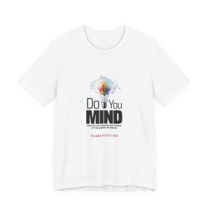 Colorful Mind Theme Tee, Inspirational T-Shirt, Unisex Graphic Tee, Gift for Mental Health Awareness, Casual Wear, Positive Vibes